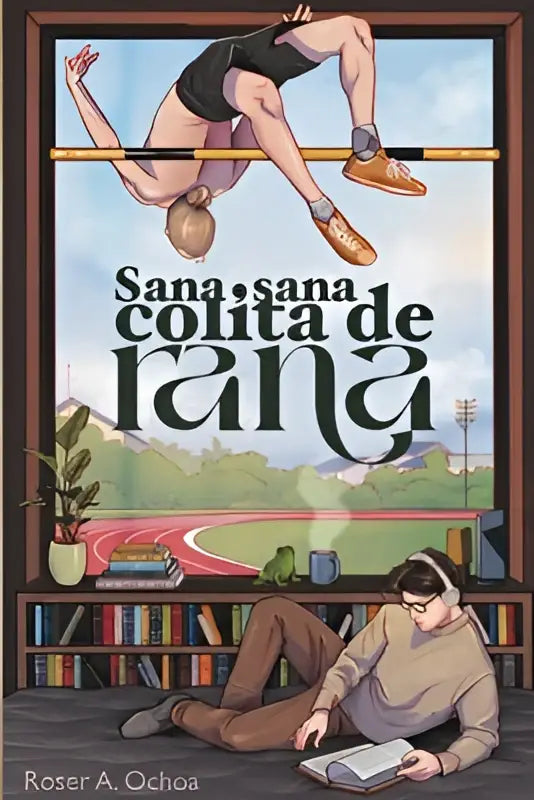 De omslag toont een levendige illustratie van een meisje in een hoge sprong met de titel sana sana colita de rana voor een romance bl new adult over segundas oportunidades