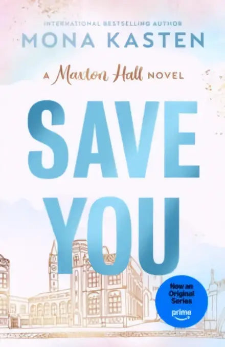 The book cover for save you by mona kasten features bold light blue lettering and an illustrated architectural design with a second chance theme