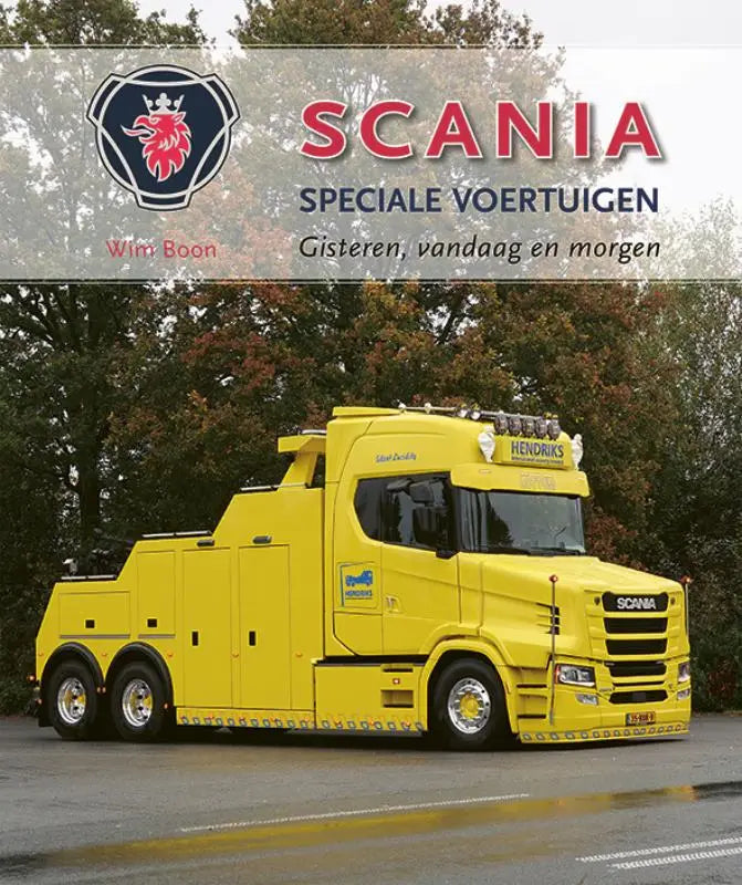 Scania - Speciale voertuigen - Gisteren, vandaag en morgen