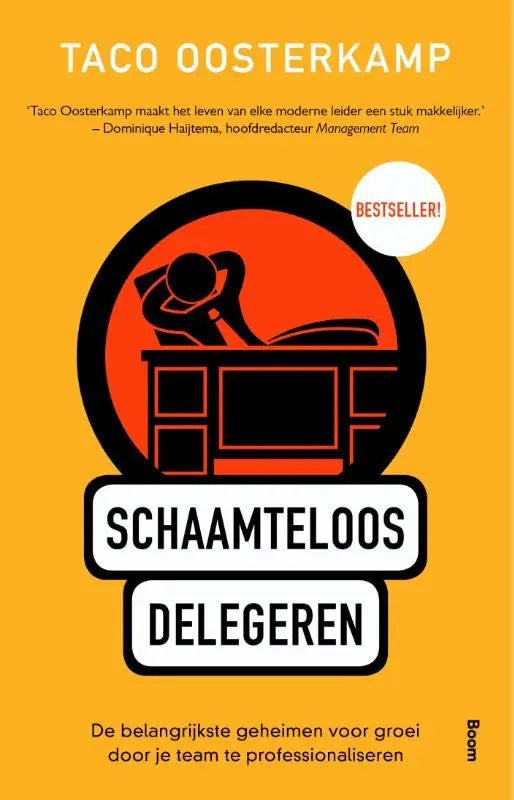 De cover van het boek schaamteloos delegeren toont een minimalistisch ontwerp in zwart en oranje op een gele achtergrond met de belangrijkste geheimen voor teamgroei