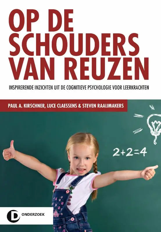 De boekcover van op de schouders van reuzen toont een jong meisje in denim tuinbroek met bloemmotief voor een groen schoolbord, luce claessens paul kirschner steven raaijmakers