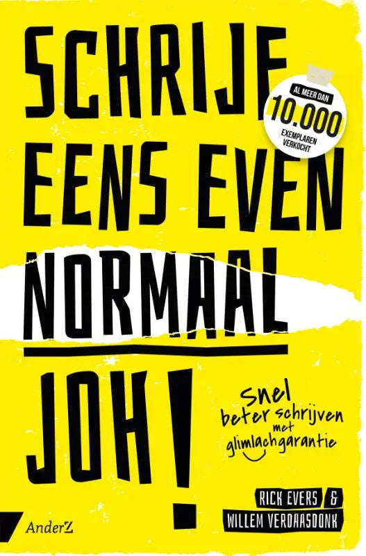Schrijf eens even normaal, joh! - Snel beter schrijven met glimlachgarantie