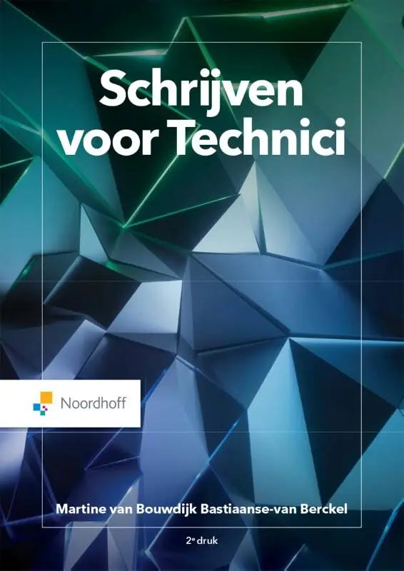 De omslag van het boek schrijven voor technici door martine van bouwdijk bastiaanse-van berckel, tweede editie, uitgegeven door noordhoff