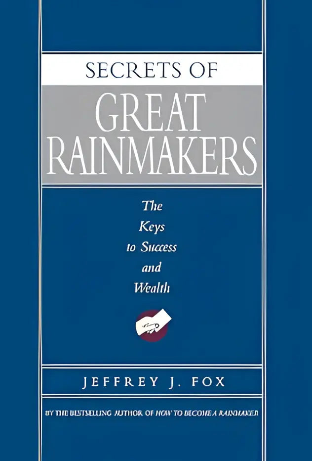 Blauw hardback boek secrets of great rainmakers van jeffrey j over sleutels tot succes en rijkdom