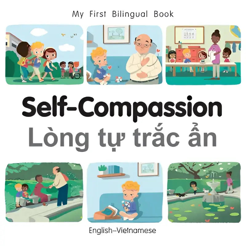 This bilingual english vietnamese children’s book self-compassion features colorful illustrations of kids in nurturing scenarios