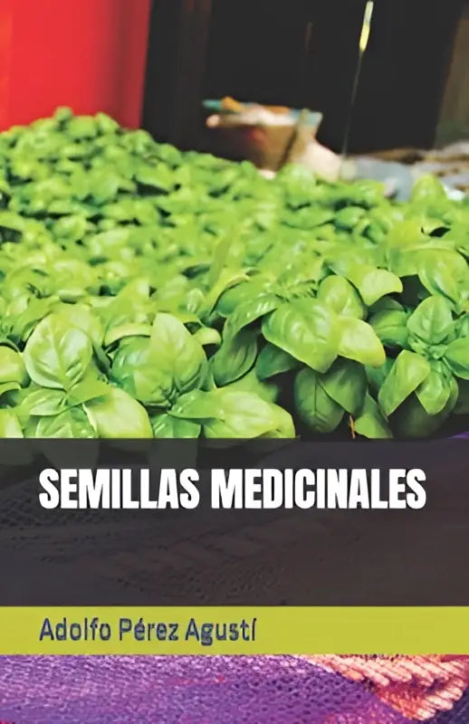 Het boek semillas medicinales toont een groene basilicumbasis met witte titel en auteur adolfo pérez agustí op donkere achtergrond