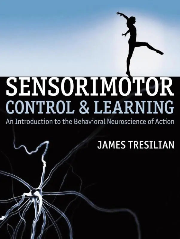 De cover van het boek sensorimotor control and learning door james tresilian toont een danser tegen een blauwe hemel en neurale verbindingen