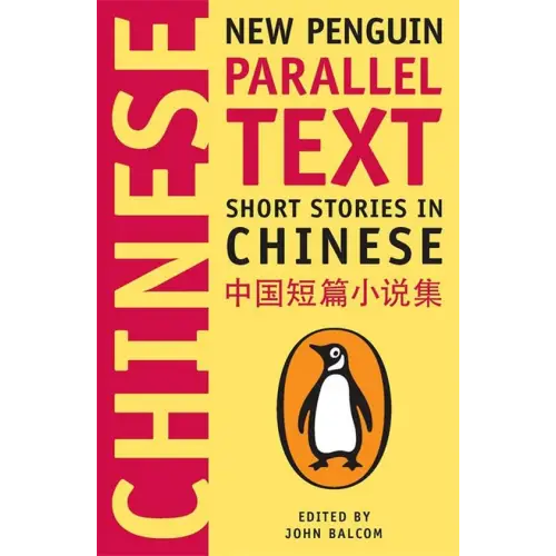 Short stories in chinese: new penguin parallel text (a1-b1) - short stories in chinese: new penguin parallel text