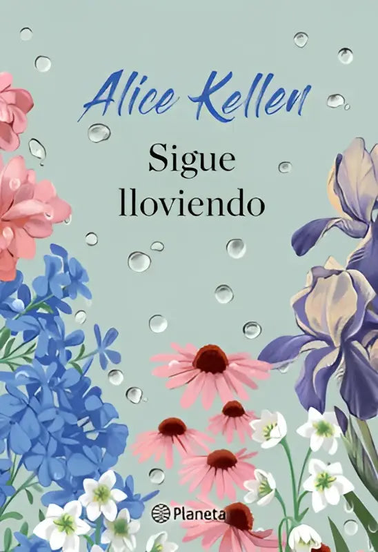 De boekcover van sigue lloviendo toont een delicate aquarelillustratie van roze, blauwe en witte bloemen tegen een mintgroene achtergrond