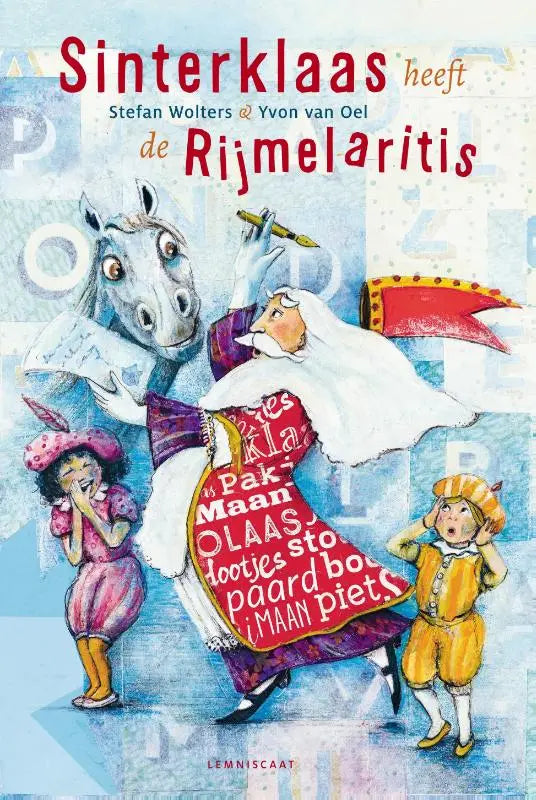 De cover van het kinderboek sinterklaas heeft de rijmelaritis door stefan wolters met sinterklaas in rood en paars gewaad