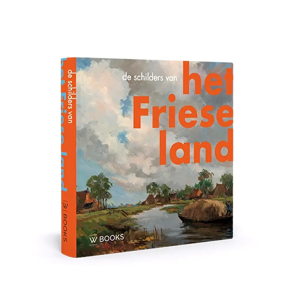 Oranje hardcover boek het frieseland door de schilders van met geschilderd landschap voor skilders fan it fryske lân