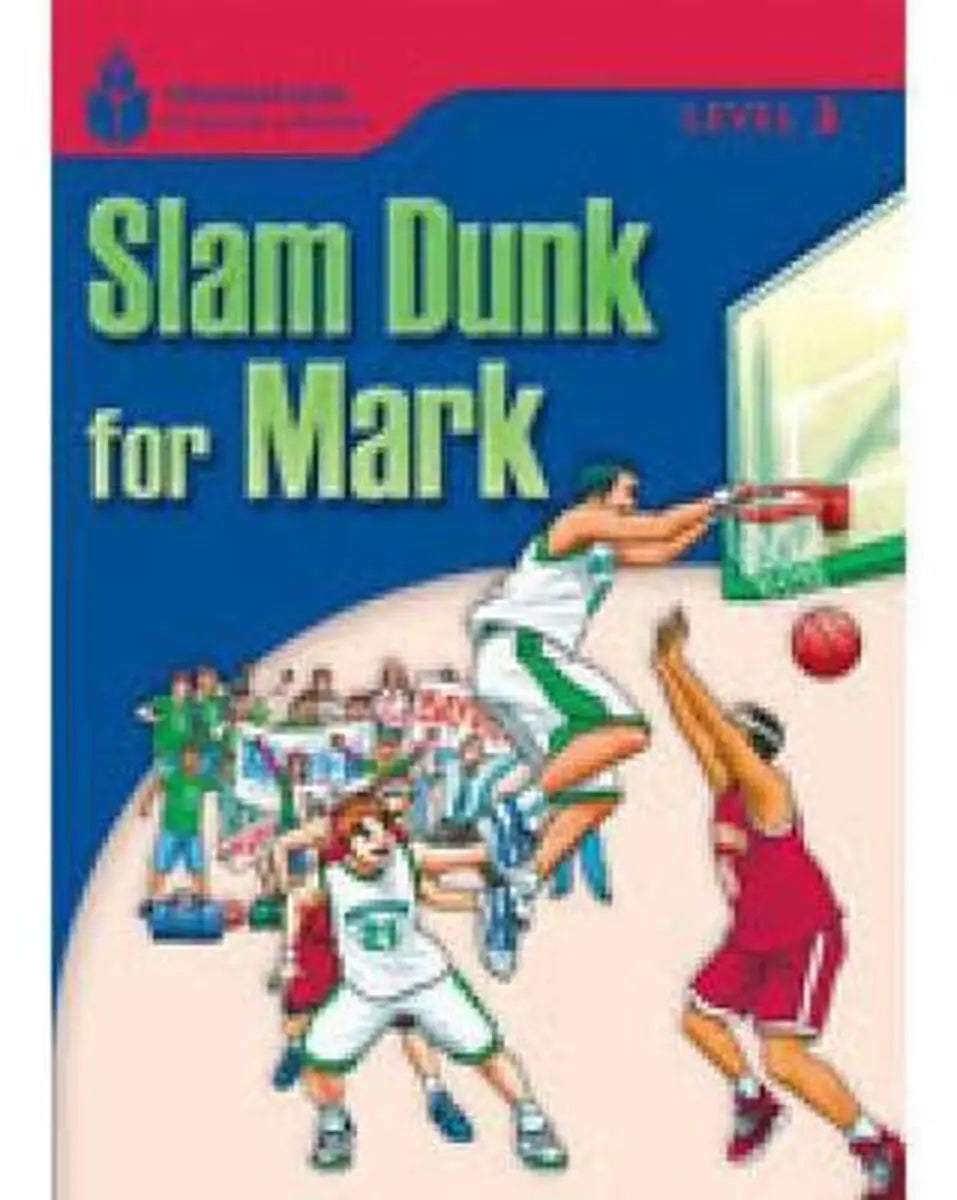 Slam dunk for mark: foundations reading library 3 - slam dunk for mark: foundations reading library 3 - boek