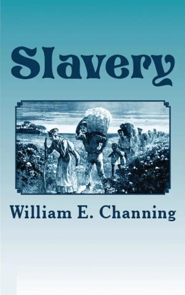Het boek cover bevat een monochrome illustratie van tot slaaf gemaakten in een veld met de titel Slavery door William E