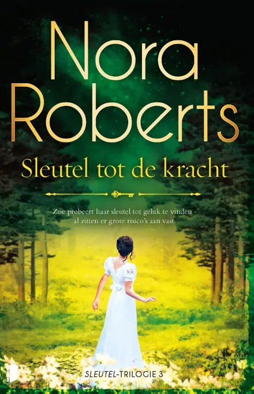 Boekcover van sleutel tot de kracht door nora roberts toont een vrouw in witte jurk in het bos met zoe probeert grote risico’s