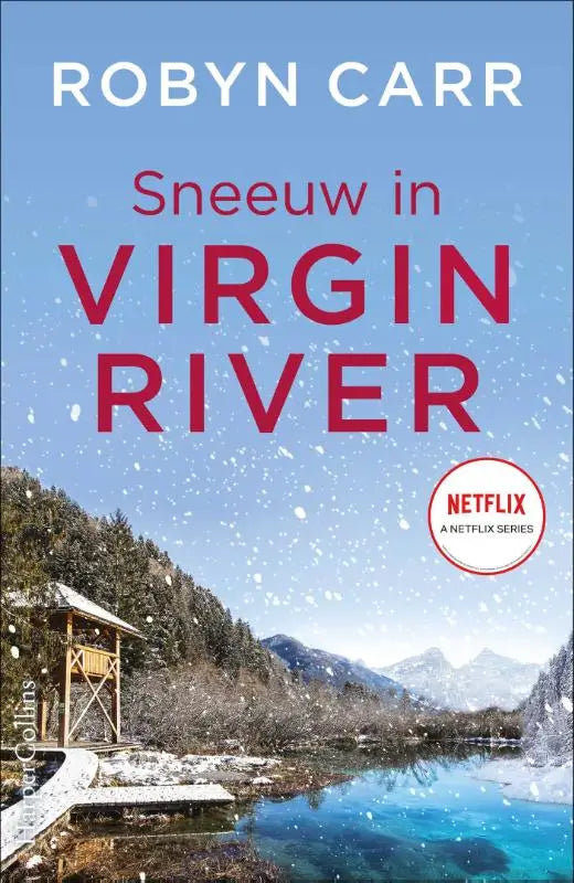 De boekcover van sneeuw in virgin river door robyn carr toont een besneeuwd landschap met bergen en een houten gebouw bij een meer