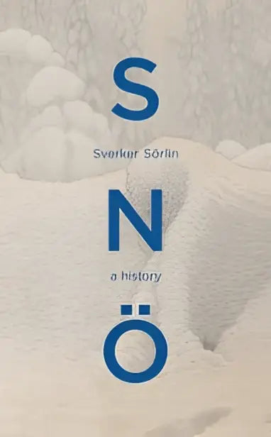 The book cover of Sno by Sverker Sörlin features bold blue letters on a textured white background reflecting weather and climate