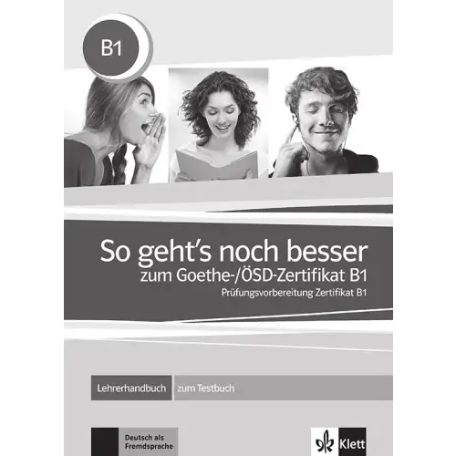So geht’s noch besser zum goethe-/ösd-zertifikat b1 lehrerhandbuch - so geht’s noch besser zum goethe-/ösd-zertifikat