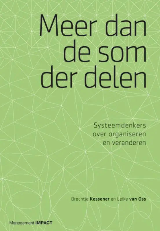 Groen boekcover met geometrisch patroon en zwarte tekst van meer dan de som der delen over organiseren en veranderen