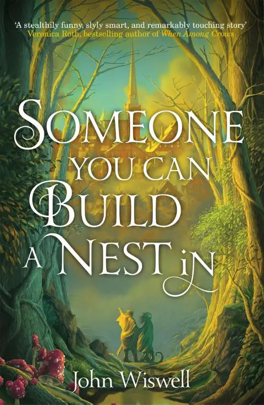Someone You Can Build A Nest In - A cosy fantasy as sweet as love and as dark as night