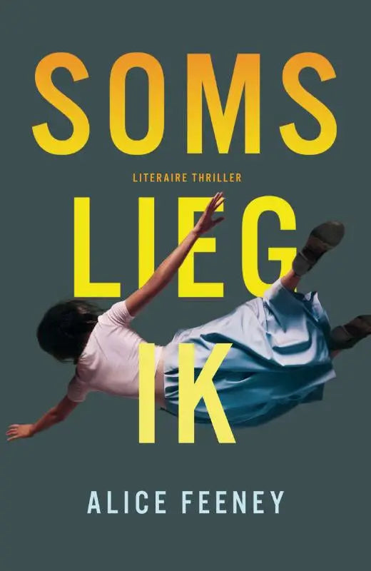 Cover van de nederlandstalige psychologische thriller soms lieg ik van alice feeney met gele tekst op donkergroene achtergrond
