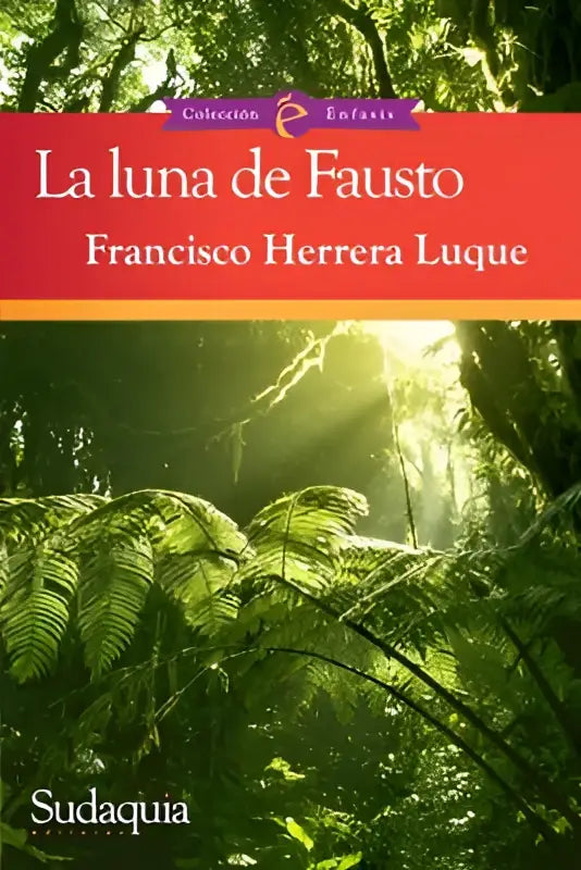 De boekomslag van la luna de fausto door francisco herrera luque toont een groene bosachtergrond met zonlicht