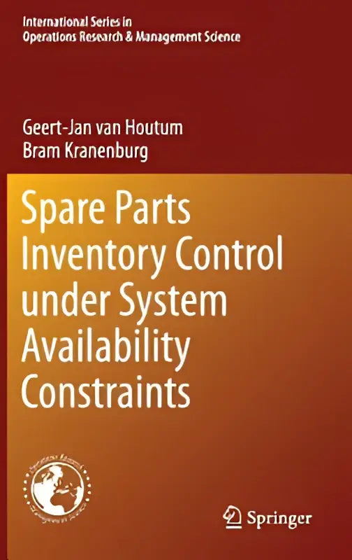 Het boek spare parts inventory control under system availability constraints door geert-jan van houtum en bram kranenburg behandelt onderdelenvoorraadbeheer en systeem beschikbaarheid, uitgegeven door springer