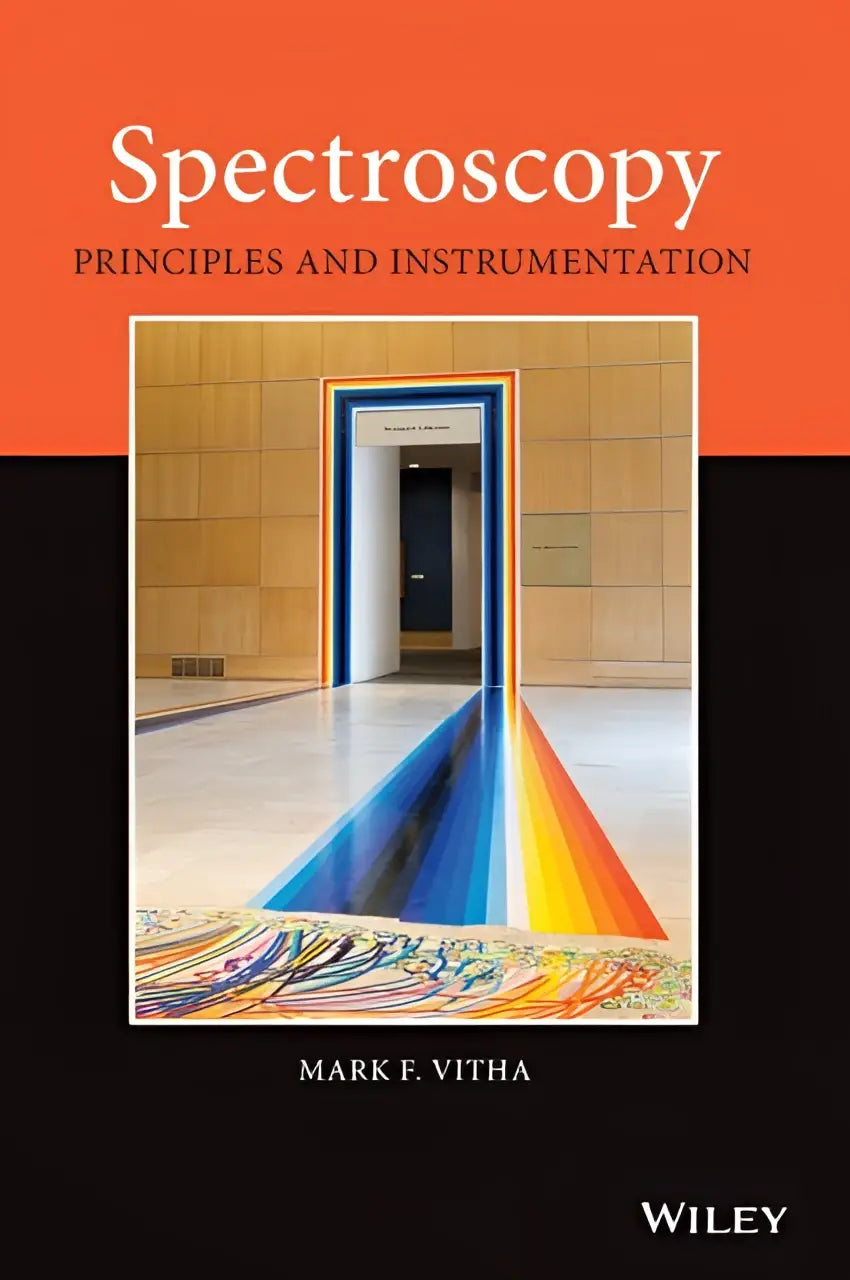 Orange and black book cover of spectroscopy principles and instrumentation by mark f highlighting principles and instrumentation