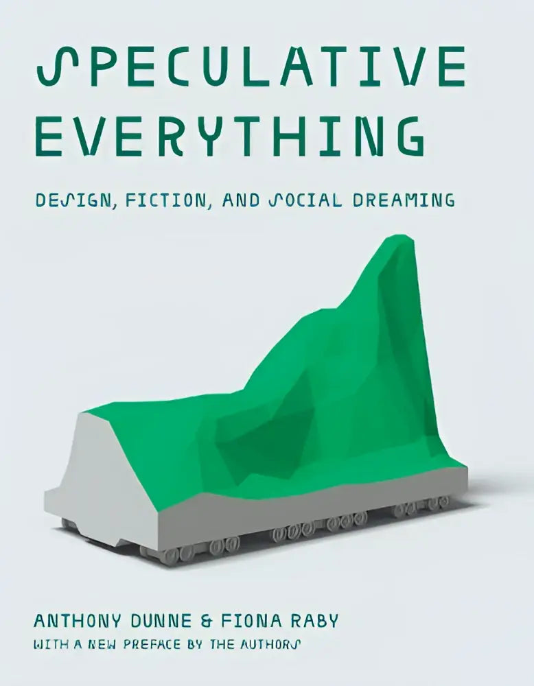 Green and gray geometric book cover of Speculative Everything showing a stylized mountain, a tool to create not only things