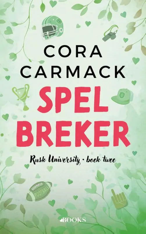 The book cover of spelbreker by cora carmack features a light green background with sports gear illustrations and rusk university american football theme