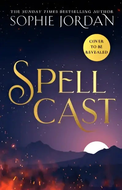 De cover van het boek spellcast door sophie jordan toont gouden letters tegen een donkere sterrenhemel met bergen en oranje gloed