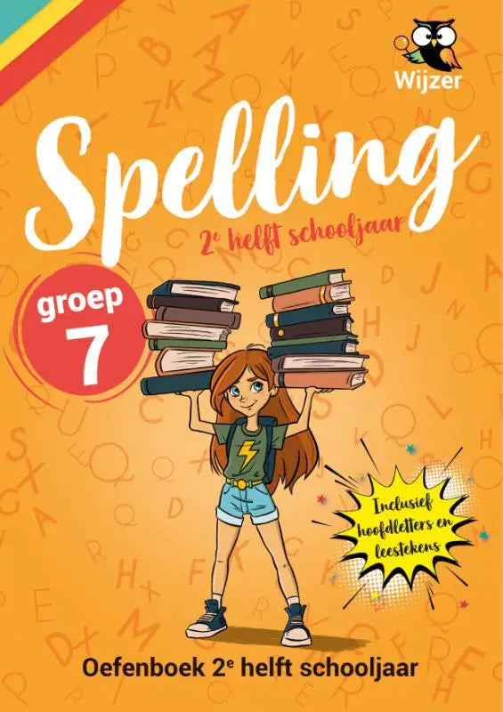 Oranje rug spelling oefenboek voor spelling groep 7 tweede helft schooljaar met gerichte oefeningen