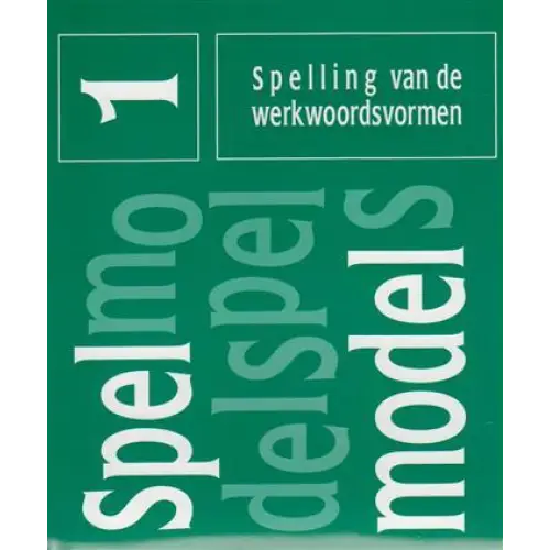 Spelmodel: spelling van de werkwoordsvormen 1 - spelmodel: spelling van de werkwoordsvormen 1 - boek