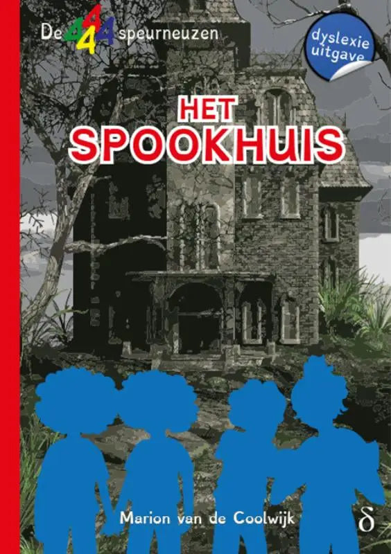 Cover van het boek Het spookhuis deel 2 uit serie De 4 speurneuzen met een spookachtig stenen huis en blauwe kinderfiguren