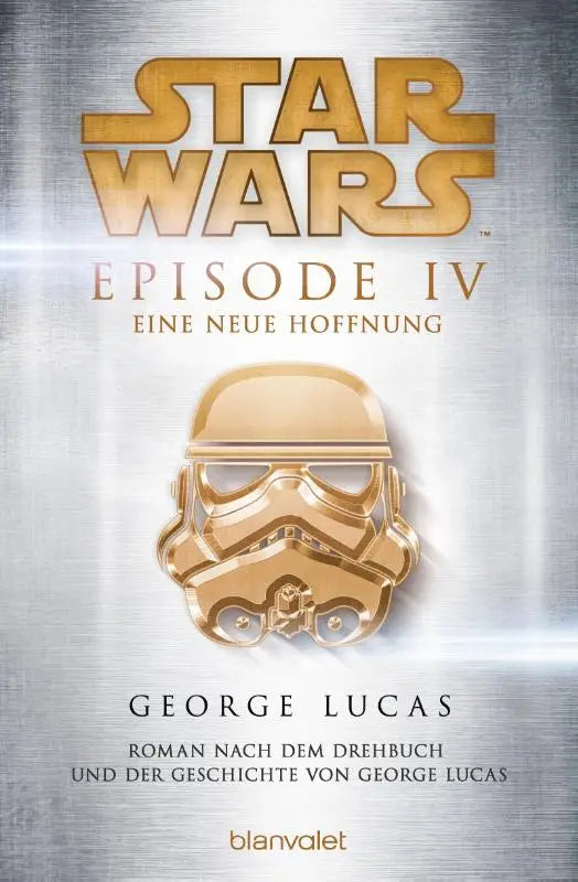 Star Wars(TM) - Episode IV - Eine neue Hoffnung - Roman nach dem Drehbuch und der Geschichte von George Lucas