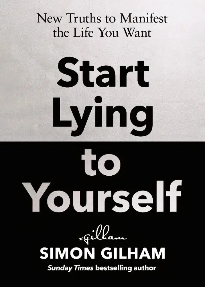 Zwarte en witte boekomslag met de opvallende titel start lying to yourself van simon gilham over lying to yourself