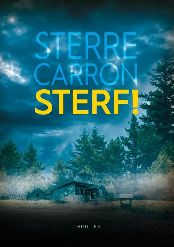 De boekcover van sterf! toont de titel in gele letters en auteur sterre carron in blauw tegen een donkerblauwe achtergrond