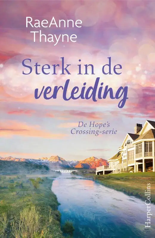 Boekcover sterk in de verleiding toont hope’s crossing met pastelkleurige hemel, bergen en rustige rivier bij zonsopgang