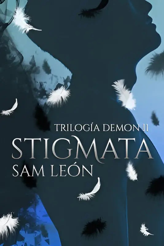 De boekomslag van stigmata trilogía demon #2 toont een donkerblauwe en zwarte silhouet van een vrouw met witte veren