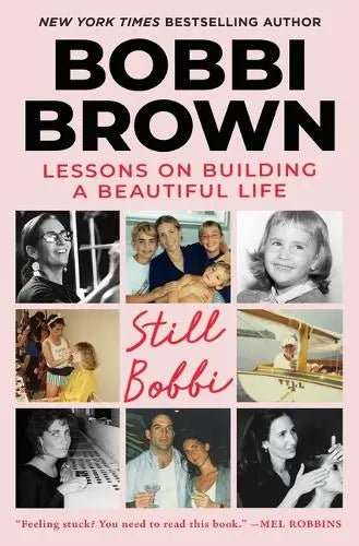Still Bobbi - Lessons on Building a Beautiful Life