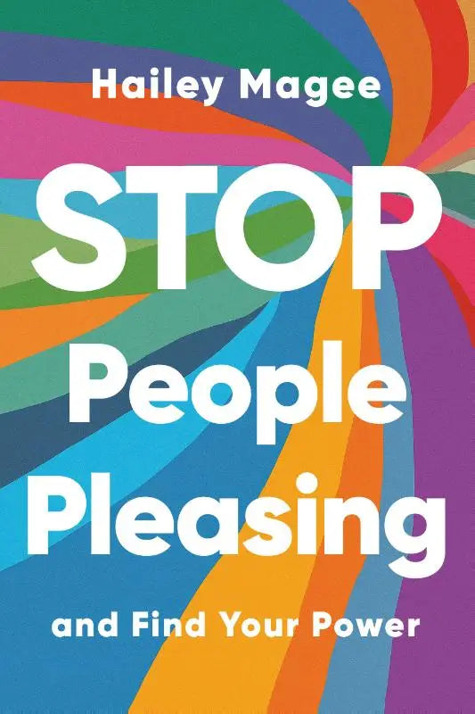 Vibrant rainbow-striped book cover of stop people pleasing and find your power by hailey magee promoting self-empowerment
