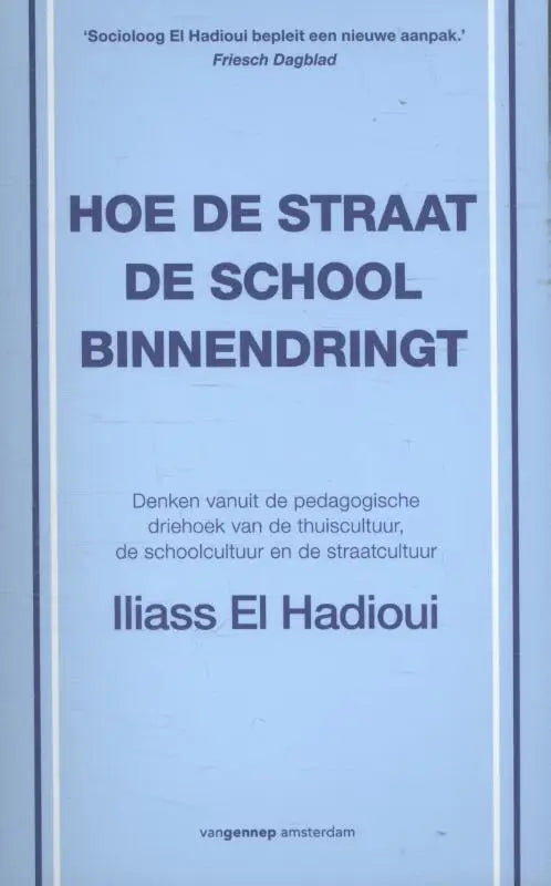Lichtblauw boek met donkergrijze tekst hoe de straat de school binnendringt door illass el hadioui