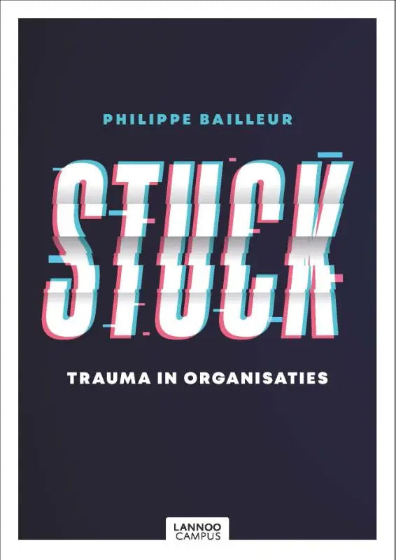 Donkerblauwe boekcover met de titel stuck in vetgedrukte glitch-letters wit en roze voor trauma in organisaties