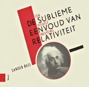 Boekcover van de sublieme eenvoud van relativiteit met zwart-wit portret van albert einstein door sander bais uitgegeven door amsterdam university press
