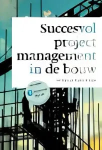 Boekcover succesvol projectmanagement in de bouw met afbeelding van bouwvakkers en steigers van karen knispel zware industrie