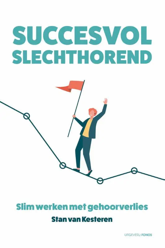 Boekcover van succesvol slechthorend met illustratie van persoon die slim werkt en een omhoog gaande grafiek vasthoudt