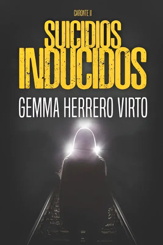 De boekcover van suicidios inducidos toont een verlichte silhouet op spoorlijnen met geel tekst en nieuwe avontuur