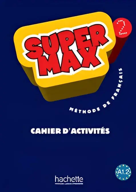 Super max 2 cahier d’activités - super max 2 cahier d’activités - boek