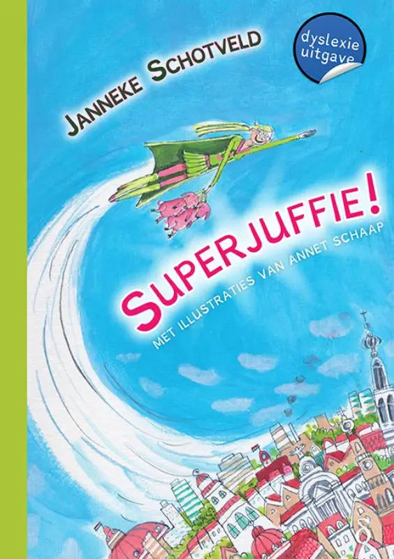 Vibrante blauwe kinderboek cover met cartoon superheld in groen en roze vliegend boven kleurrijke stad superjuffie deel 1