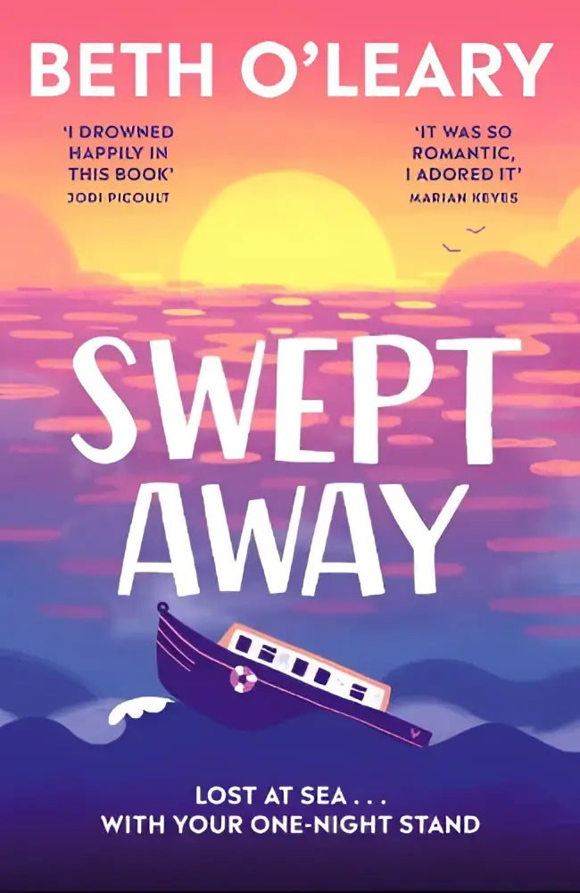 The book cover of swept away by beth o leary shows a purple boat and vibrant sunset with romantic marian keyes praise
