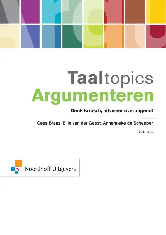 De cover van het Nederlandse leerboek taaltopics argumenteren door annemieke schepper en cees braas met kleurrijk raster en groene tekst